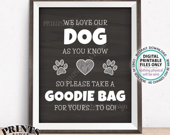 Goodie Bag Sign, We Love Our Dog So Take a Goodie Bag for Yours To Go, Take a Treat, PRINTABLE 8x10/16x20” Chalkboard Style Sign <ID>