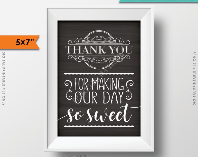 Thank You Sign, Thank You for Making Our Day so Sweet, Thanks Wedding Sign, Chalkboard Style 5x7" Instant Download Digital Printable File