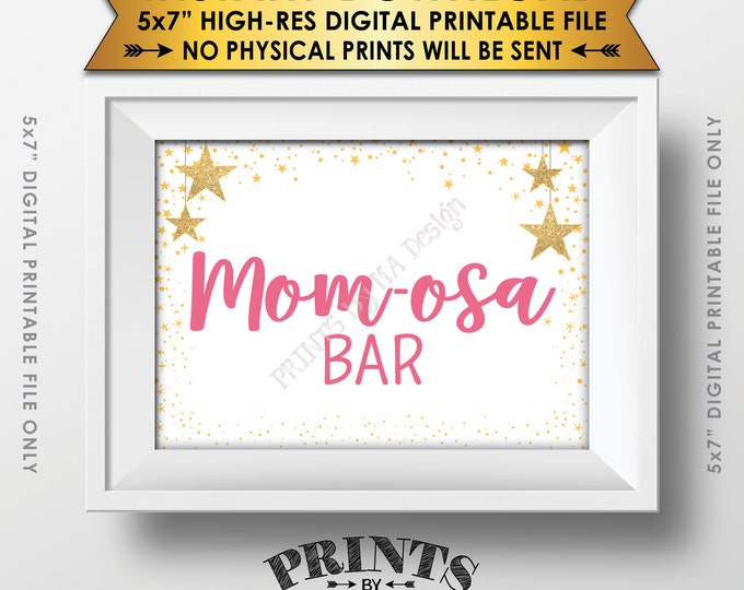 Mom-osa Bar Sign, Pink Momosa Sign, Baby Shower Sign, Baby Shower Decor Gold Glitter Twinkle Stars, Instant Download 5x7” Printable Sign