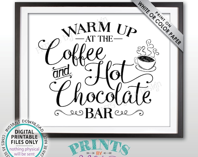 Coffee and Hot Chocolate Sign, Warm Up at the Coffee and Hot Chocolate Bar, Coffee Sign, PRINTABLE 8x10/16x20” Black & White Sign <ID>