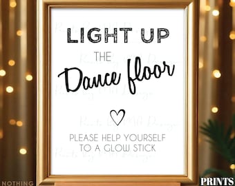 Wedding Glow Stick Sign, Light Up the Dance Floor, Send Off Glow Sticks, Printable 8x10/16x20” Instant Download Digital File <ID>