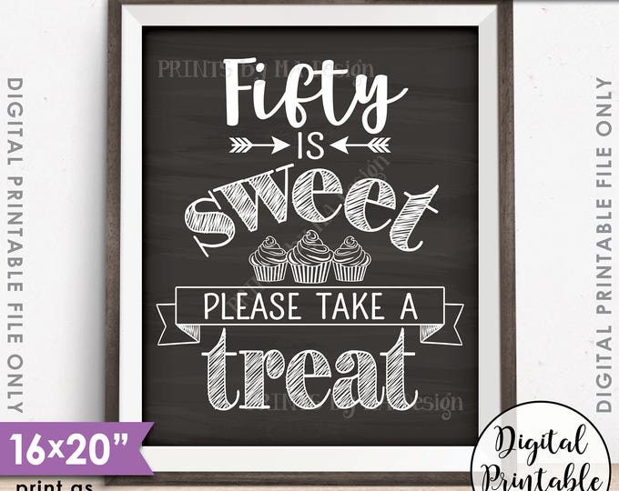 50th Birthday 50th Anniversary 50 is Sweet Please Take a Treat Fiftieth Party Decor, PRINTABLE 8x10/16x20” Chalkboard Style Instant Download