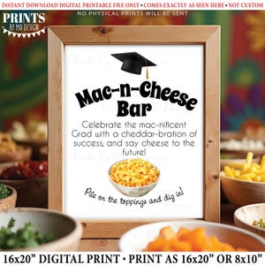 May include: A wooden-framed sign featuring the text "Mac-n-Cheese Bar" and a graduation cap illustration. The sign's text celebrates graduation with mac and cheese. The sign is a digital print, available in 16x20" or 8x10" sizes.