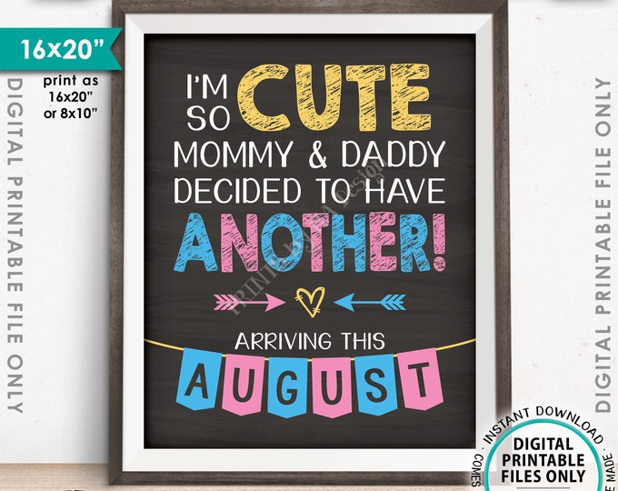 Baby Number 2 Pregnancy Announcement, So Cute Mommy & Daddy Decided to Have Another in AUGUST dated PRINTABLE 8x10/16x20” Reveal Sign <ID>