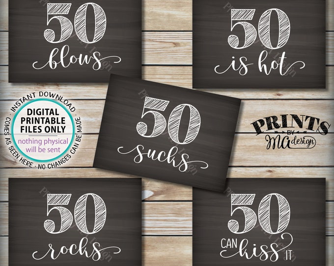 50th Birthday Signs, 50 Sucks, Blows, Can Kiss It, 50 is Hot, Kiss It, Birthday Party Candy Bar 5 PRINTABLE 5x7 Chalkboard Style Signs <ID>