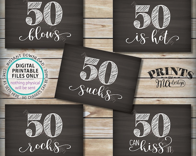 50th Birthday Signs, 50 Sucks, Blows, Can Kiss It, 50 is Hot, Kiss It, Birthday Party Candy Bar 5 PRINTABLE 5x7 Chalkboard Style Signs <ID>