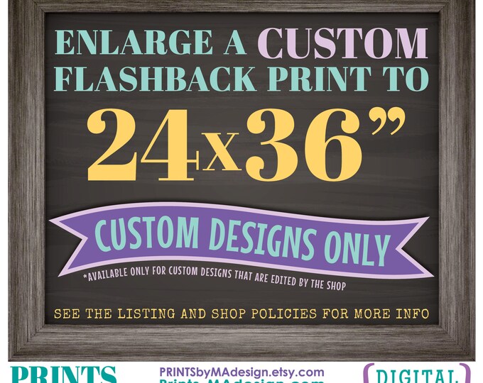 Enlarge a CUSTOM FLASHBACK poster in my shop to 24x36",  >>>Read the Item Details Section for full info PRIOR to purchase!