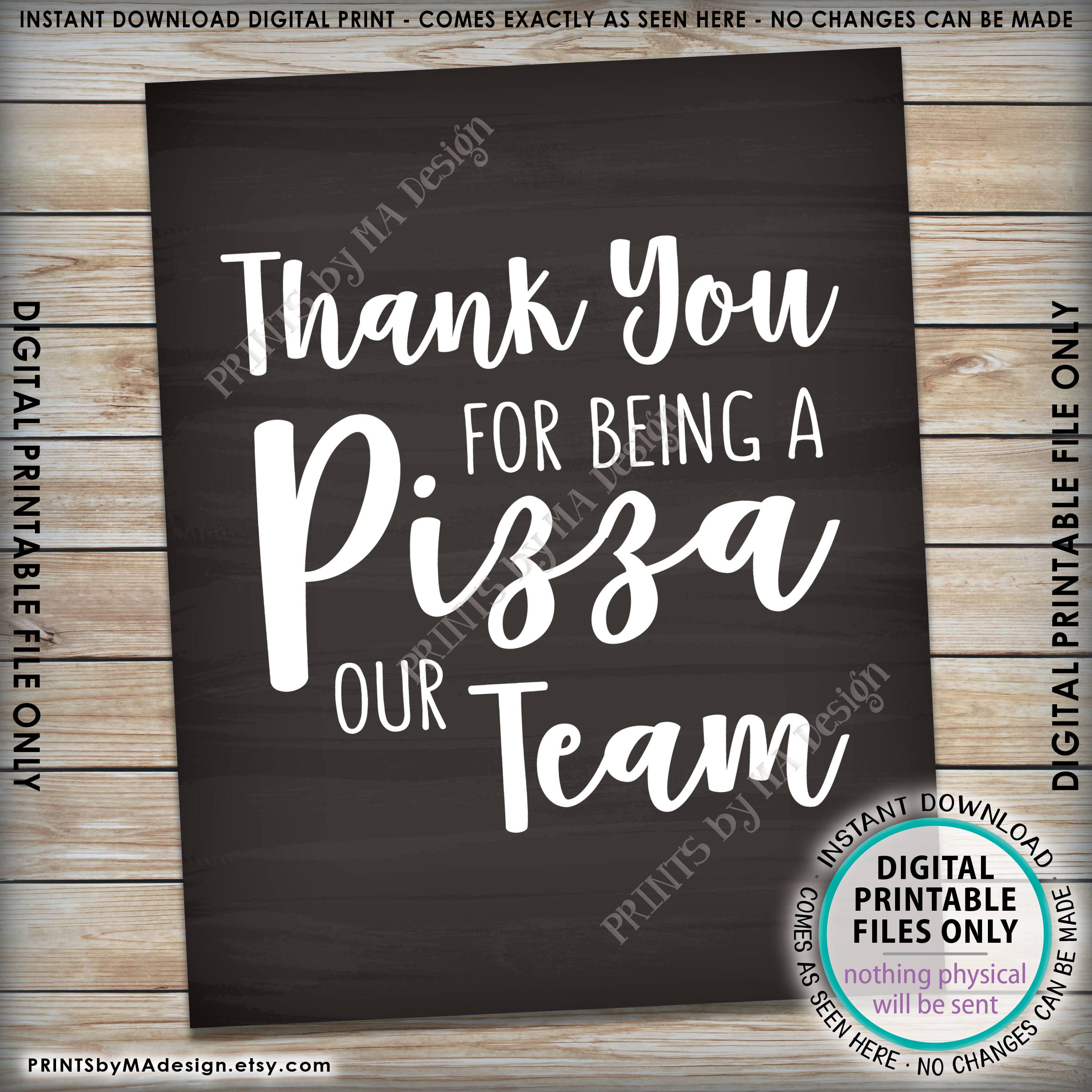 Thank You For Being A Pizza Our Team Sign Work Pizza