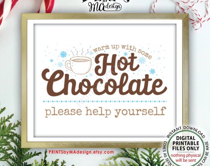Hot Chocolate Sign, Warm Up with Some Hot Chocolate, Please Help Yourself, PRINTABLE 8x10/16x20” Sign <ID>