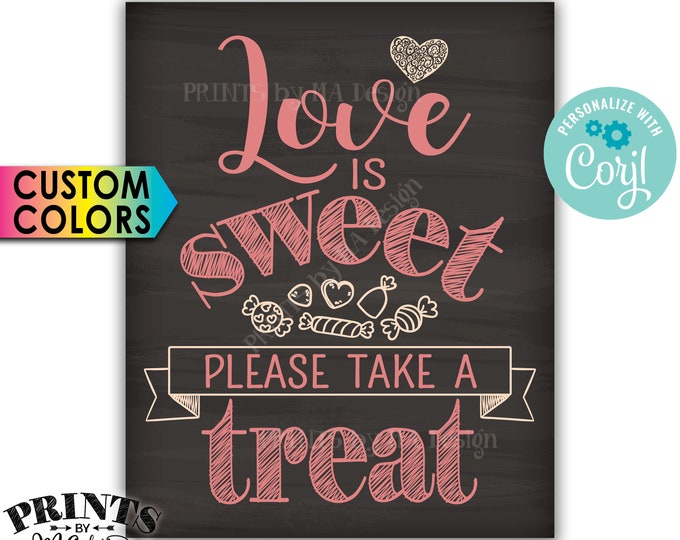 Love is Sweet Please Take a Treat Sign, Wedding Candy Bar, PRINTABLE Chalkboard Style 8x10"/16x20" Sign <Edit Colors Yourself with Corjl>