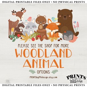 May include: A digital printable design featuring a woodland animal theme. The design includes a deer, raccoon, fox, bear, and hedgehog. The text reads "Please see the shop for more woodland animal options. PrintsbyMadesign.etsy.com".