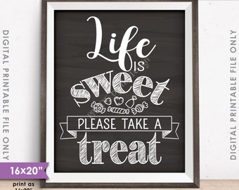Life is Sweet Please Take a Treat Sign, Candy Bar Sign, Candy Sign, Dessert, PRINTABLE 8x10/16x20” Chalkboard Style Sweet Treat Sign <ID>