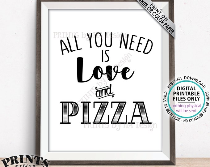 All You Need is Love and Pizza Sign, Wedding Pizza Party Reception Food, Late Night Snack, Rehearsal Dinner, PRINTABLE 8x10” Pizza Sign <ID>