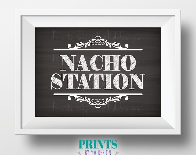 Nacho Station Sign, Mexican Food, Graduation, Wedding Rehearsal, Birthday Food, Fiesta, PRINTABLE Chalkboard Style 5x7” Sign <ID>