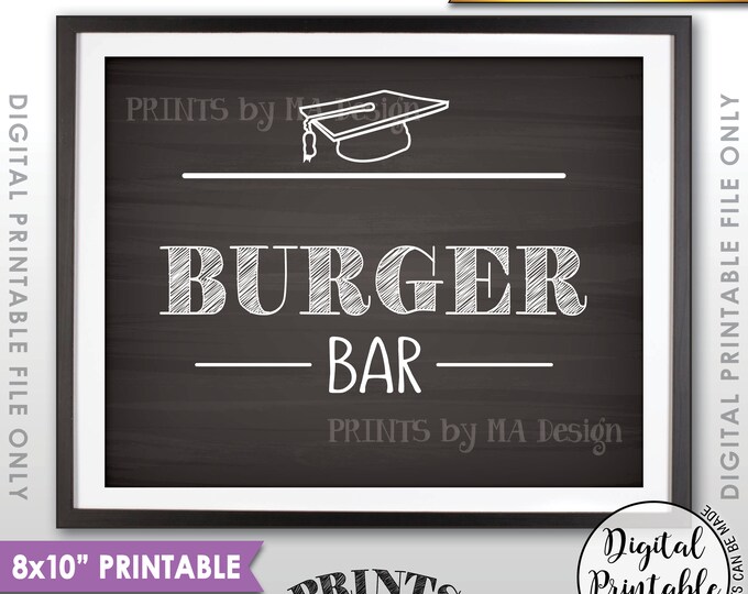 Burger Bar Sign, Burger Sign, Graduation Party Decorations, Grad Food, BBQ, Backyard Barbeque, PRINTABLE 8x10” Chalkboard Style Sign <ID>