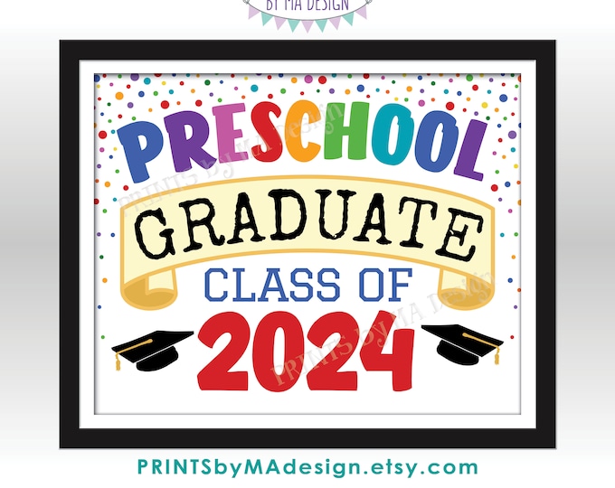 Preschool Graduate Sign, Class of 2024 Preschool Graduation, Colorful Confetti Style PRINTABLE 8x10/16x20” Grad Sign <ID>