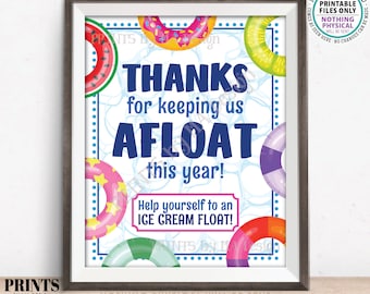 Ice Cream Float Teacher Appreciation Sign, Thank You for Keeping Us Afloat This Year, PRINTABLE 8x10” Sign, Inflatable Pool Ring Sign <ID>