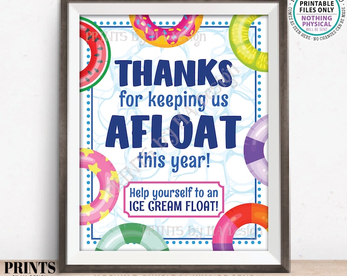 Ice Cream Float Teacher Appreciation Sign, Thank You for Keeping Us Afloat This Year, PRINTABLE 8x10” Sign, Inflatable Pool Ring Sign <ID>