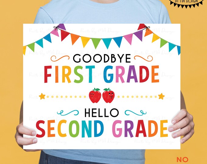 Goodbye First Grade - Hello Second Grade, Last Day of 1st Grade, Moving on to 2nd Grade, PRINTABLE 8x10/16x20” Last Day of School Sign <ID>