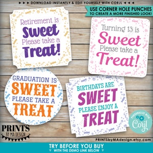 May include: Four printable signs with a candy theme. The signs say "Retirement is Sweet", "Turning 13 is Sweet", "Graduation is Sweet", and "Birthdays are Sweet". Each sign has a different color scheme and includes the text "Please take a treat" or "Please enjoy a treat".
