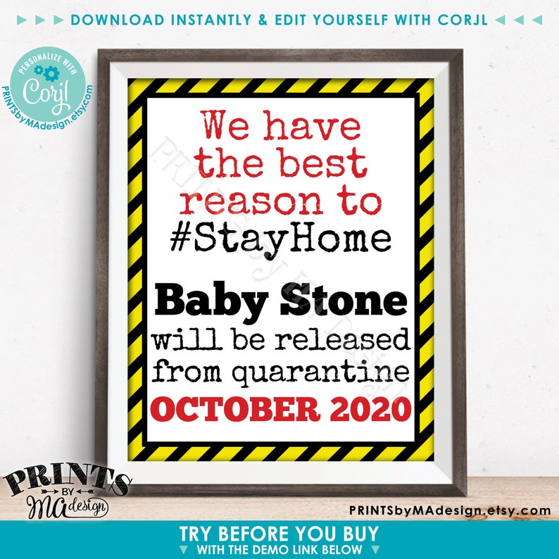 May include: A printable sign with a yellow and black striped border. The sign says "We have the best reason to #StayHome Baby Stone will be released from quarantine OCTOBER 2020".