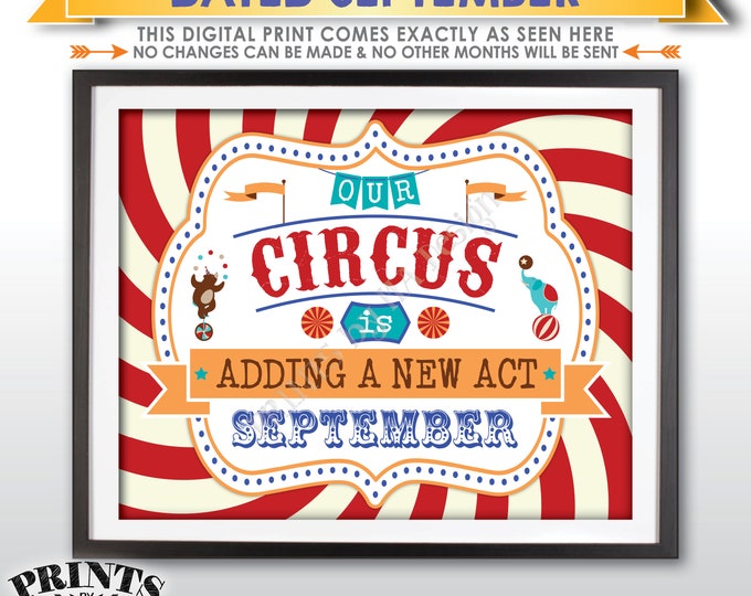 Circus Pregnancy Announcement, Our Circus is Adding a New Act in SEPTEMBER Dated PRINTABLE Circus Themed Pregnancy Reveal Carnival Sign <ID>