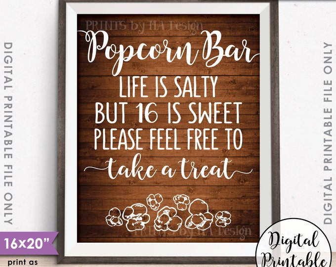 Popcorn Bar Sign, Life is salty 16 is sweet take a treat PRINTABLE 8x10/16x20” Rustic Wood Style Instant Download Sweet Sixteen Popcorn Sign