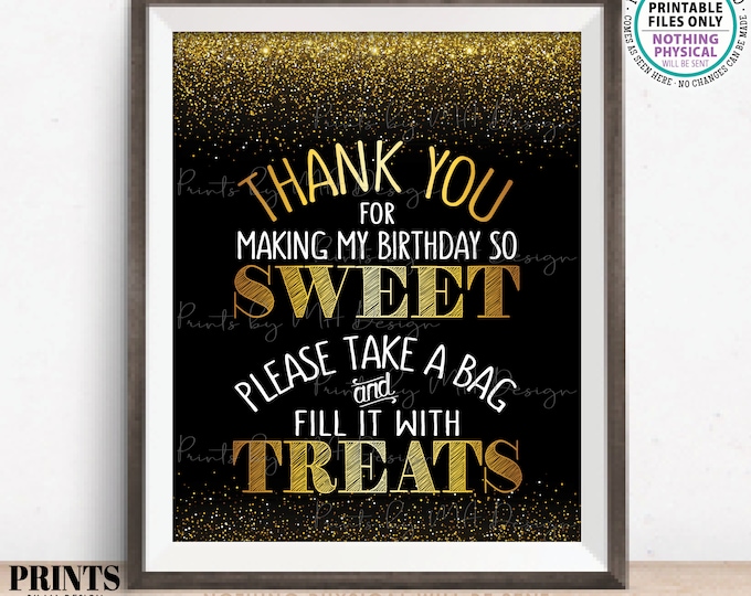 Thank You for Making My Birthday so Sweet Please take a Bag and Fill it with Treats Cake Candy, PRINTABLE Black/Gold Glitter 8x10” Sign <ID>