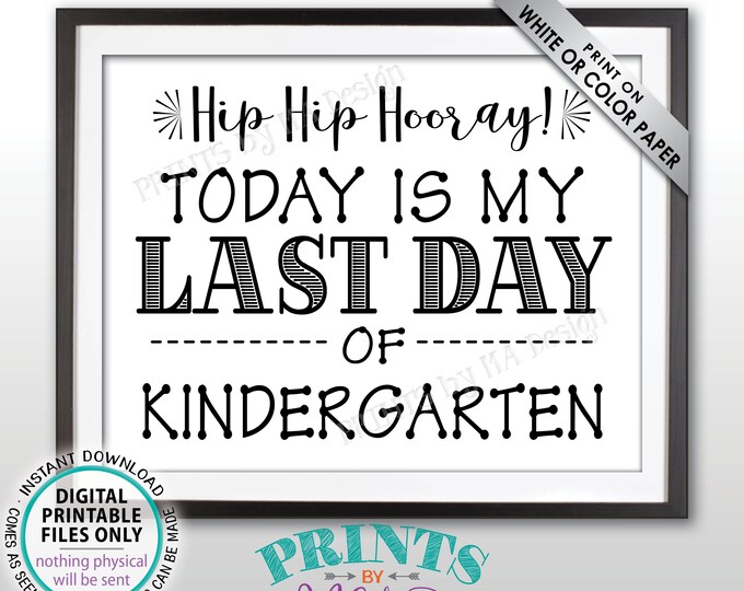 SALE! Last Day of School Sign, Last Day of Kindergarten Sign, School's Out, Last Day of K Sign, Black Text PRINTABLE 8.5x11" Last Day Sign