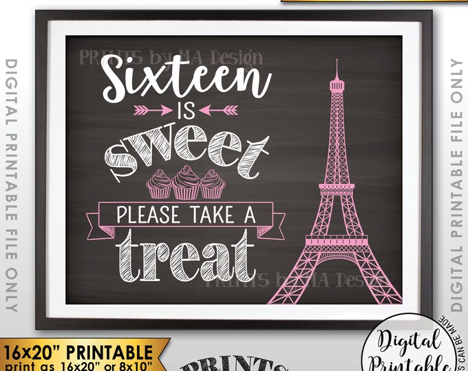 Sweet 16 Sign, Sixteen is Sweet Please Take a Treat, Paris Theme Eiffel Tower Cupcakes, Printable 16x20” Chalkboard Style Instant Download