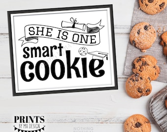 She is One Smart Cookie Sign, Girl Graduation Party Decorations, PRINTABLE 8x10/16x20” Black & White Grad Cookie Sign, Sweet Treats <ID>