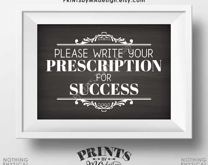 Please Write Your Prescription for Success Sign, Med School Grad Advice, Nurse Graduation, PRINTABLE 5x7” Chalkboard Style Sign <ID>