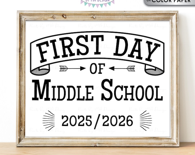 First Day of Middle School Sign, Junior High, 2025-2026 dated B&W PRINTABLE 8x10/16x20” Sign, Back to School, Grade 6, Sixth Grade <ID>