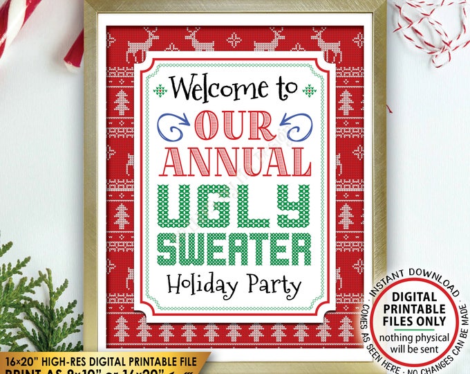 Ugly Christmas Sweater Party Welcome to Our Annual Ugly Sweater Holiday Party Sign, Tacky Sweater, PRINTABLE 8x10/16x20” Welcome Sign <ID>