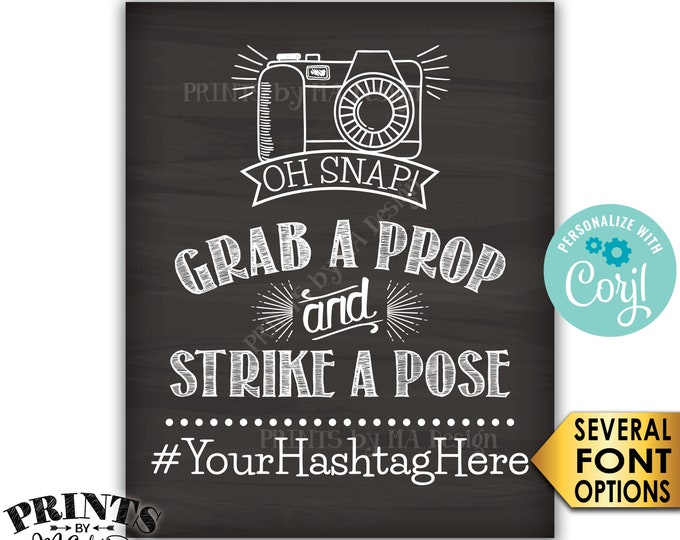 Hashtag Sign, Oh Snap Grab a Prop and Strike a Pose, Social Media, PRINTABLE 8x10/16x20” Chalkboard Style Sign <Edit Yourself with Corjl>