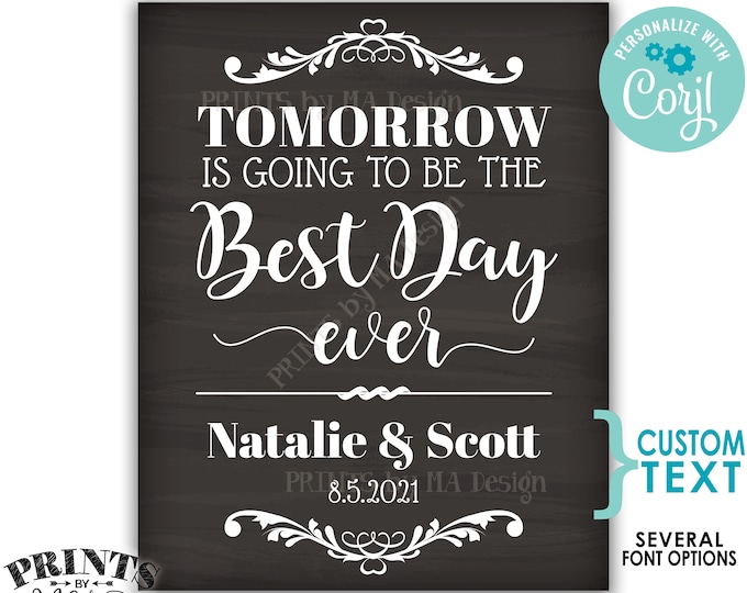 Tomorrow is Going to Be The Best Day Ever Sign, Custom PRINTABLE 16x20” Chalkboard Style Rehearsal Dinner Sign <Edit Yourself with Corjl>