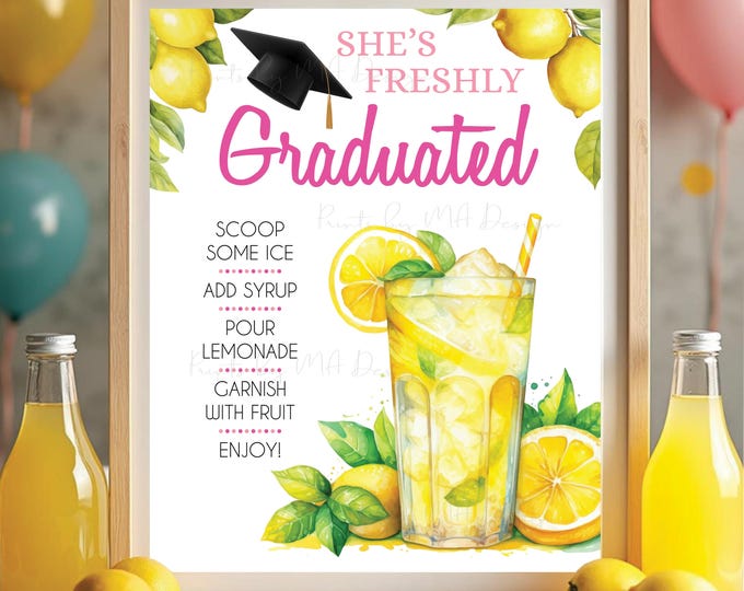 Graduation Party Lemonade Sign, She's Freshly Graduated, Lemon Grad Party Decor, Pink Accents, Digital PRINTABLE 8x10/16x20” Sign <ID>