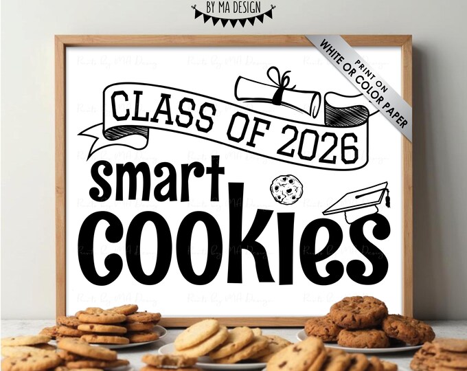 Class of 2026 Smart Cookies Sign, Graduation Party Decorations, PRINTABLE 8x10/16x20” Black & White 2026 Grad Cookie Sign, Sweet Treats <ID>