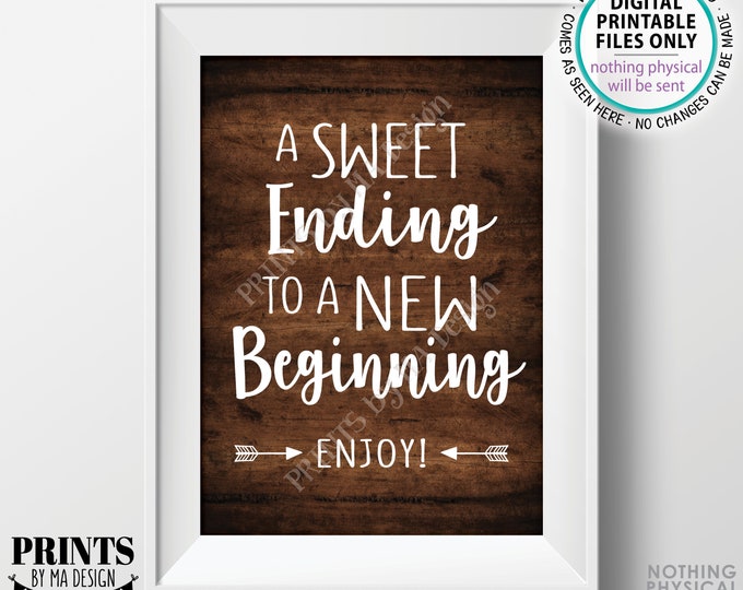 A Sweet Ending to a New Beginning Sign, Retirement Party, Graduation Party, Sweet Treats Sign, PRINTABLE 5x7” Rustic Wood Style Sign <ID>