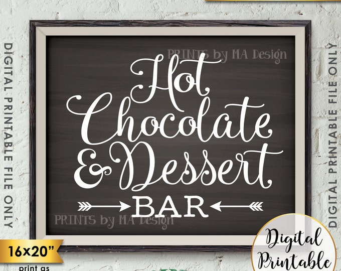 Hot Chocolate and Dessert Bar Sign, Hot Chocolate Bar, Dessert Bar, Hot Cocoa, 8x10/16x20" Chalkboard Style Instant Download Printable Sign