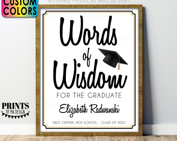 Custom Words of Wisdom Sign, Graduation Advice for the Graduate, Custom Color, PRINTABLE 8x10/16x20” Grad Party Sign