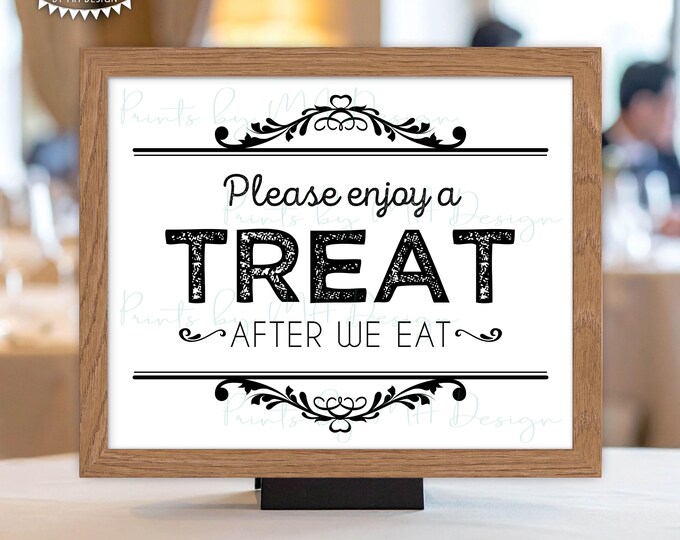 Wedding Dessert Sign, Please Enjoy a Treat After We Eat, PRINTABLE 8x10/16x20” Sign <ID>