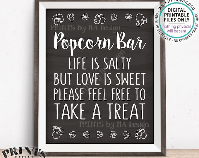 Popcorn Bar Sign, Life is Salty but Love is Sweet, Please Take a Treat, Wedding Treat Sign, PRINTABLE 8x10/16x20” Chalkboard Style Sign <ID>