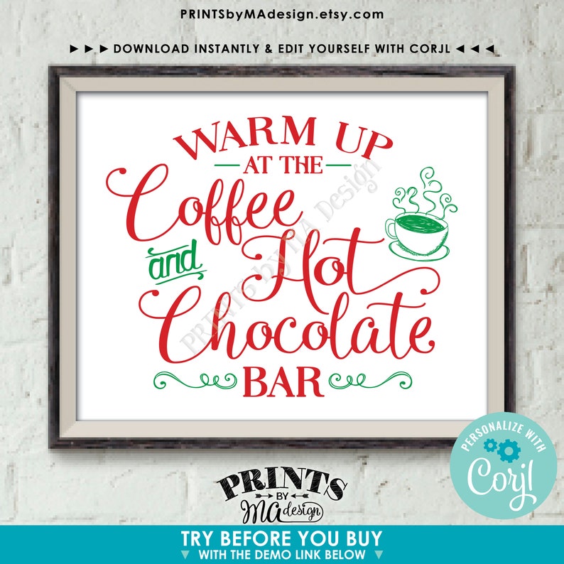 May include: A printable sign with red and green text that reads "Warm Up at the Coffee and Hot Chocolate Bar". The sign is framed in a brown frame and has a green and white logo that says "PRINTS by MaDesign" at the bottom.