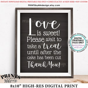 Love is Sweet Please Wait to Take a Treat Sign, Wait Until the Cake has been Cut, PRINTABLE 8x10” Chalkboard Style Wedding Sign &lt;ID&gt;