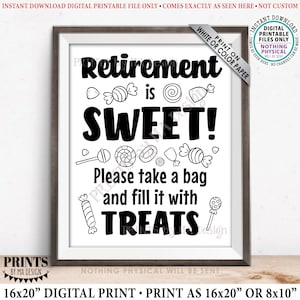 Retirement Party Sign, Retirement is Sweet Please Take a Bag and Fill it with Treats,  Candy Bar, PRINTABLE 8x10/16x20” Candy Sign <ID>