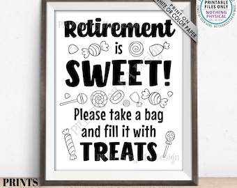 Retirement Party Sign, Retirement is Sweet Please Take a Bag and Fill it with Treats,  Candy Bar, PRINTABLE 8x10/16x20” Candy Sign <ID>