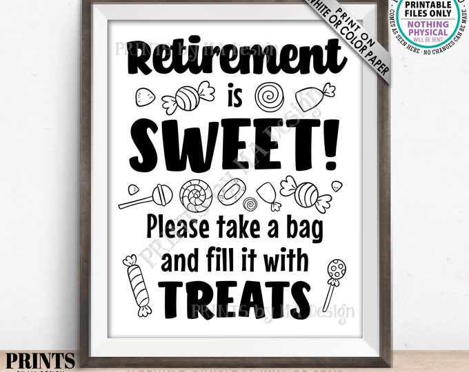 Retirement Party Sign, Retirement is Sweet Please Take a Bag and Fill it with Treats,  Candy Bar, PRINTABLE 8x10/16x20” Candy Sign <ID>