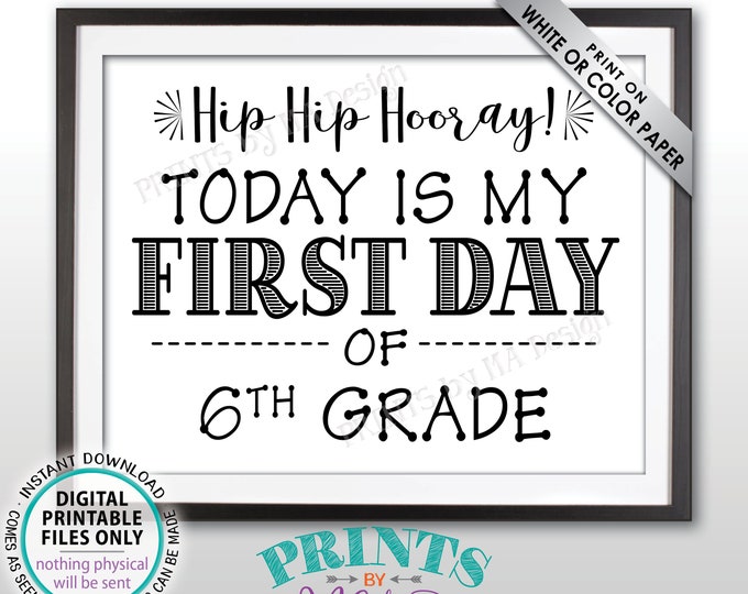 SALE! First Day of School Sign, Back to School, First Day of 6th Grade Sign, Starting Sixth Grade Sign, Black Text PRINTABLE 8.5x11" Sign