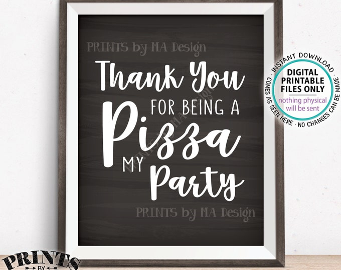 Pizza Sign, Thank You for Being a Pizza My Party, Birthday, Graduation, Retirement, Chalkboard Style PRINTABLE 8x10” Pizza Party Sign <ID>